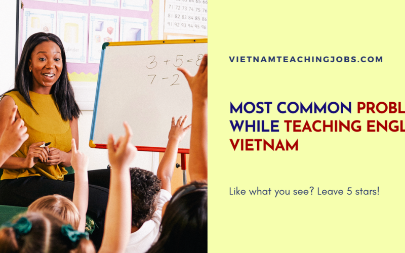 MOST COMMON PROBLEMS WHILE TEACHING ENGLISH IN VIETNAM.