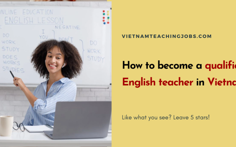 How to become a qualified English teacher in Vietnam?