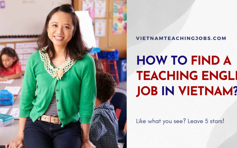 HOW TO FIND A TEACHING ENGLISH JOB IN VIETNAM?