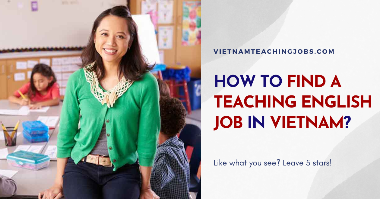 HOW TO FIND A TEACHING ENGLISH JOB IN VIETNAM?