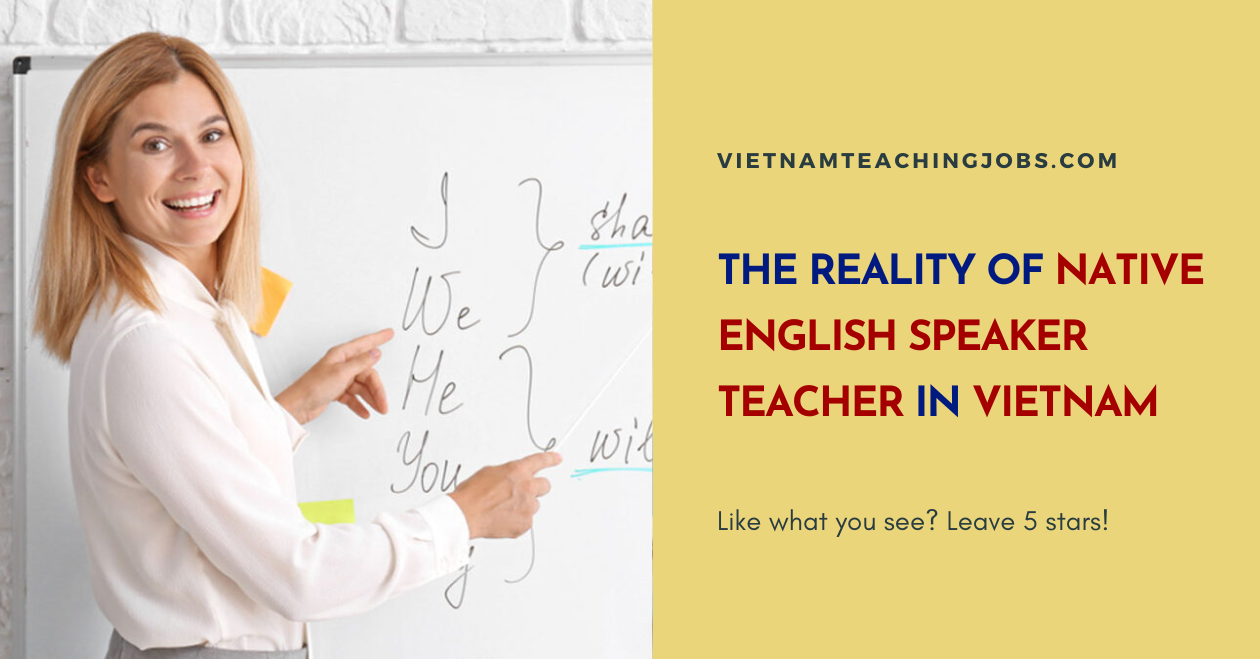THE REALITY OF NATIVE ENGLISH SPEAKER TEACHER IN VIETNAM
