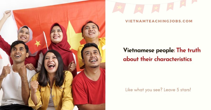 Vietnamese people The truth about their characteristics