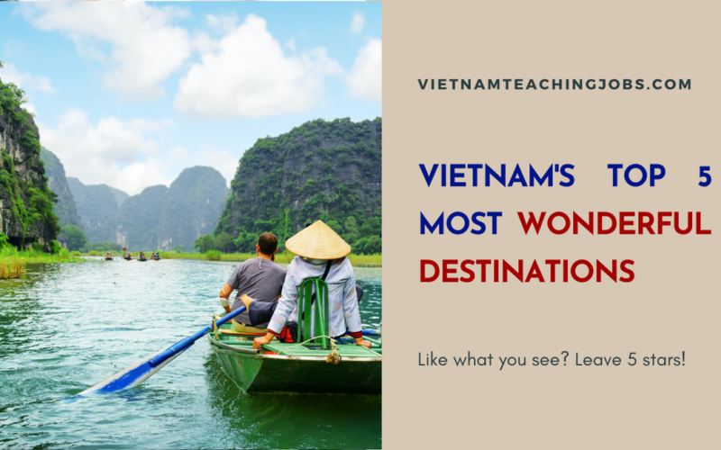 VIETNAM’S TOP 5 MOST WONDERFUL DESTINATIONS