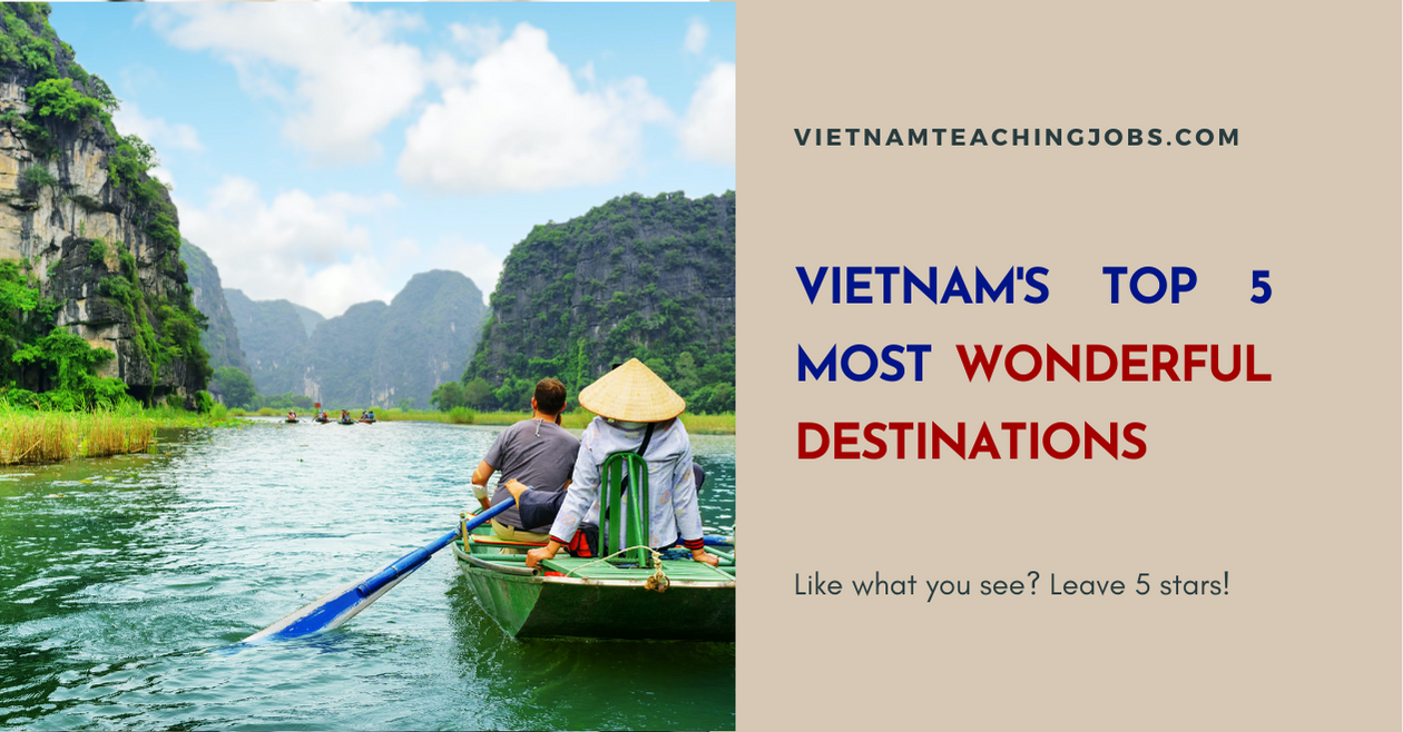 VIETNAM'S TOP 5 MOST WONDERFUL DESTINATIONS