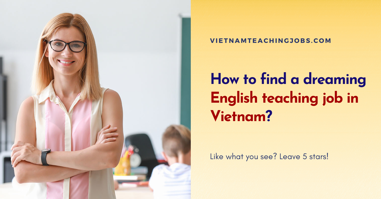 How to find a dreaming English teaching job in Vietnam?