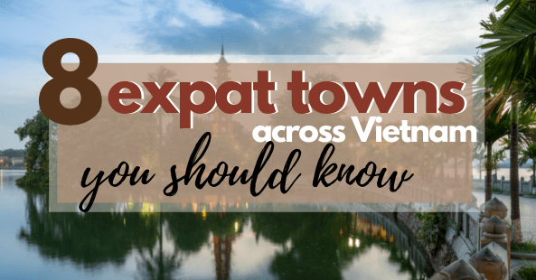 Top 8 expat towns in Vietnam you should know