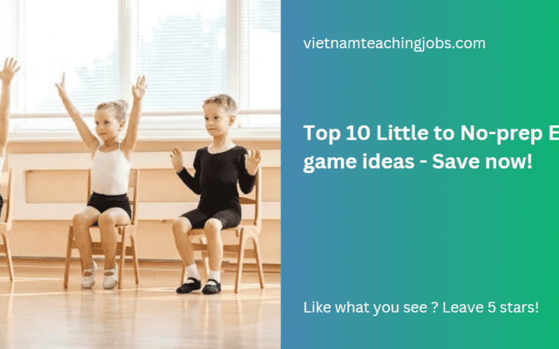 Top 10 Little to No-prep ESL game ideas – Save now!