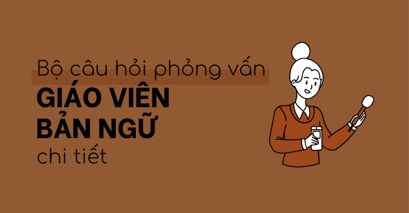 Bộ Câu Hỏi Phỏng Vấn Giáo Viên Bản Ngữ Chi Tiết - Vietnam Teaching Jobs