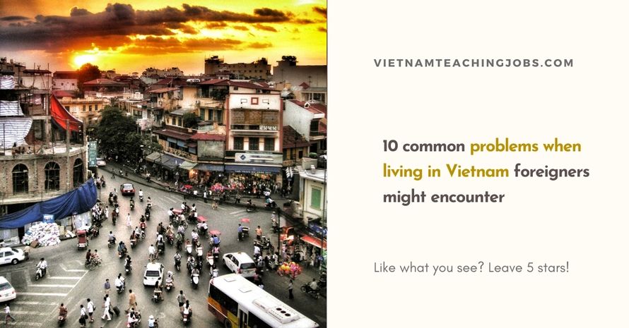 10 common problems when living in Vietnam foreigners might encounter