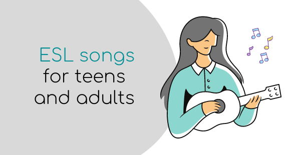 Why should I use ESL songs for teens and adults?