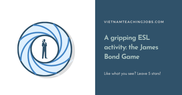 A gripping ESL activity the James Bond Game