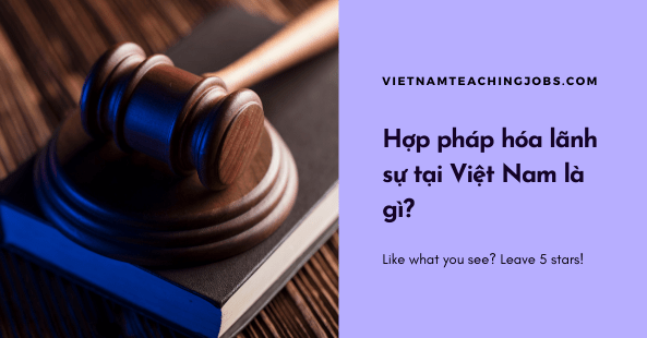 Hợp pháp hóa lãnh sự tại Việt Nam là gì