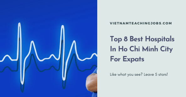 Top 8 Best Hospitals In Ho Chi Minh City For Expats