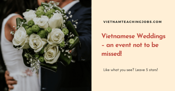 Vietnamese Weddings – an event not to be missed!