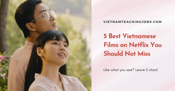 5 Best Vietnamese Films on Netflix You Should Not Miss