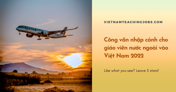 Công văn nhập cảnh cho giáo viên nước ngoài vào Việt Nam 2022