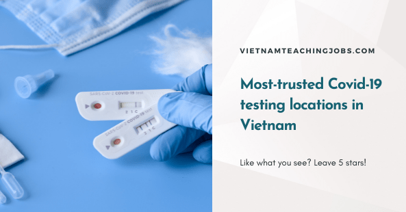 Most-trusted Covid-19 testing locations in Vietnam