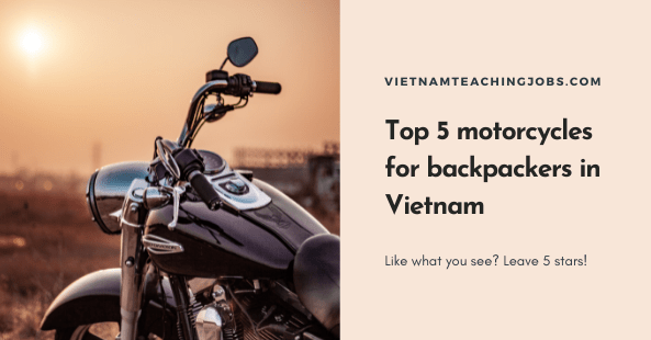 Top 5 motorcycles for backpackers in Vietnam