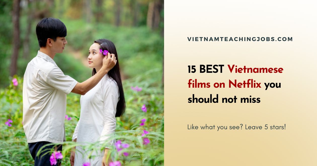 15 BEST Vietnamese films on Netflix you should not miss