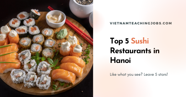 Top 5 sushi restaurants in Hanoi
