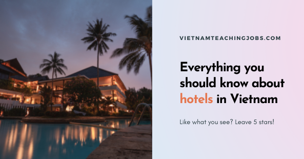 Everything you should know about hotels in Vietnam