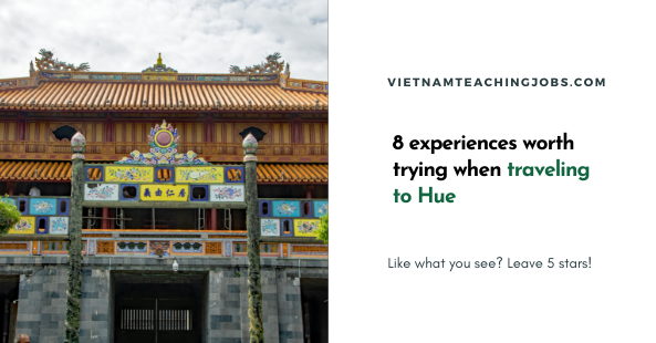 8 experiences worth trying when traveling to Hue