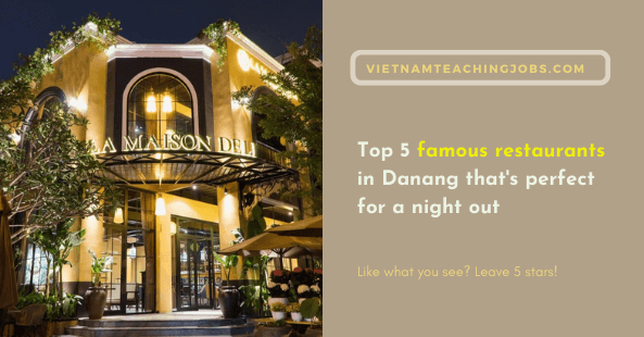 5 famous restaurants in Danang that's perfect for a night out