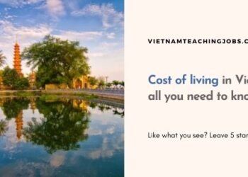 Cost of living in Vietnam a complete guide