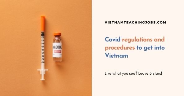 Covid regulations and procedures to get into Vietnam