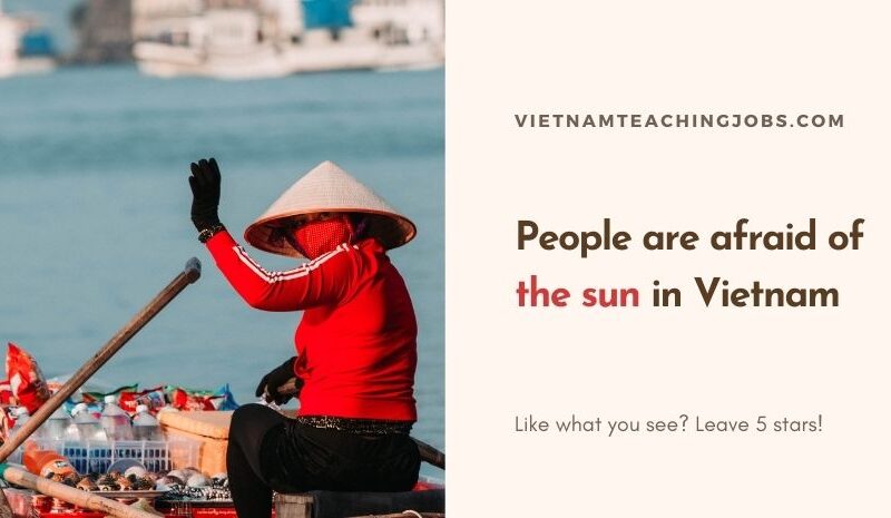 This is why people are afraid of the sun in Vietnam