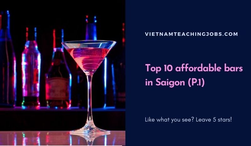 Top 10 affordable bars in Saigon (P.1)