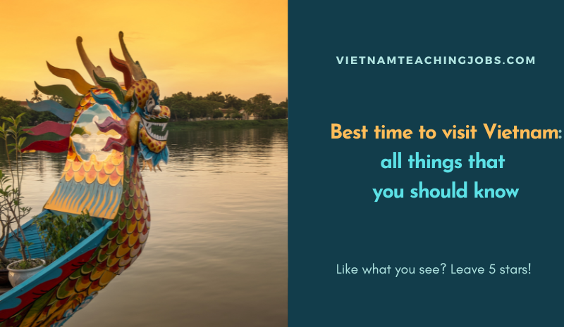 Best time to visit Vietnam: all things that you should know