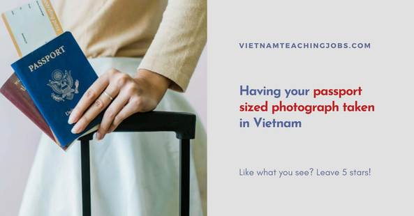 How to have your passport picture taken in Vietnam