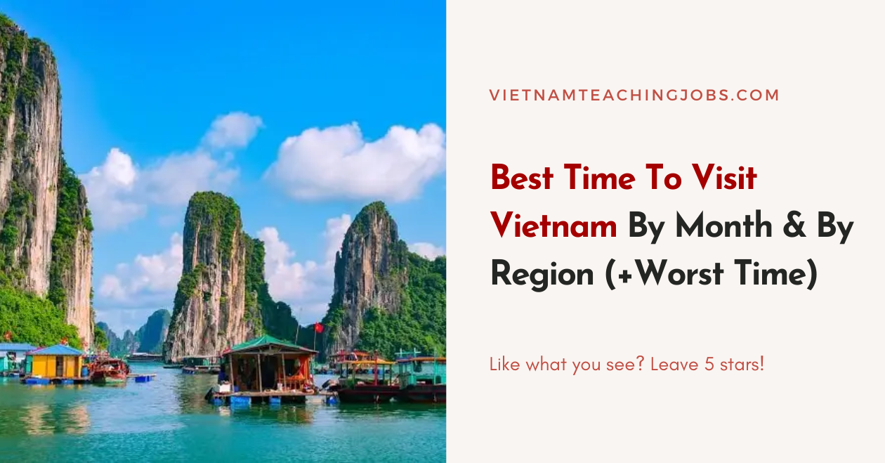 Best Time To Visit Vietnam By Month & By Region (+Worst Time)