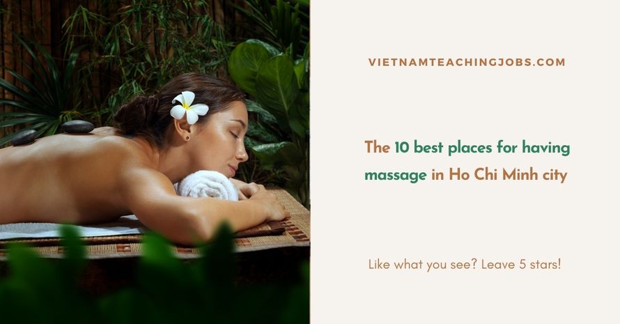 The 10 best places for having massage in Ho Chi Minh city