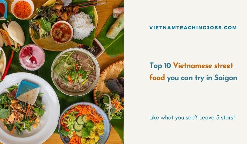 Top 10 Vietnamese street food you can find anywhere in Saigon