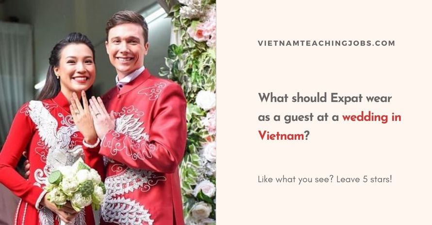 What should Expat wear as a guest at a wedding in Vietnam