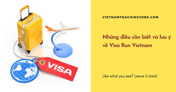 Những điều cần biết và lưu ý về Visa Run Vietnam
