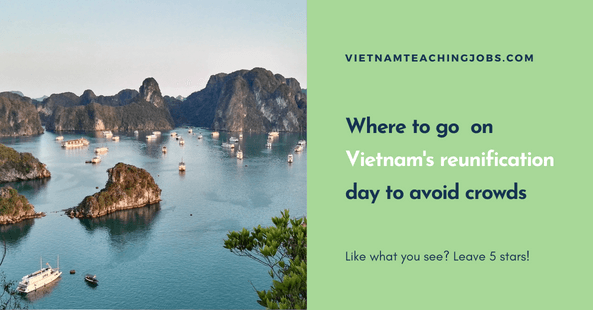 Where to go on Vietnam’s reunification day to avoid crowds