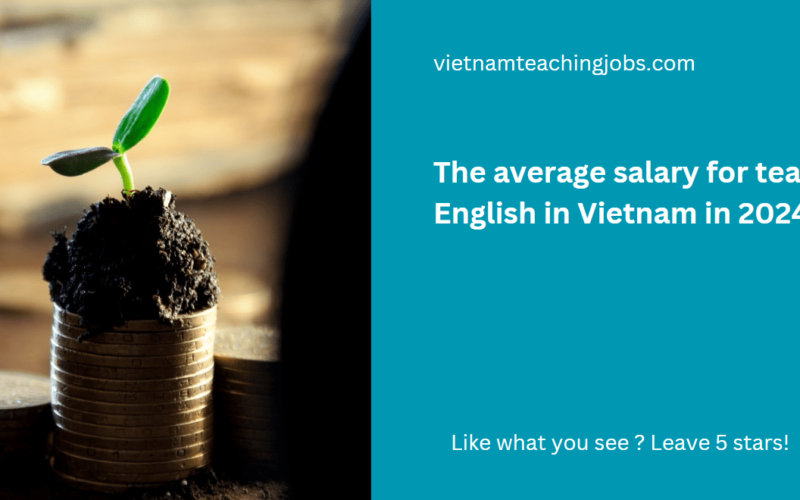 The average salary for teaching English in Vietnam in 2024