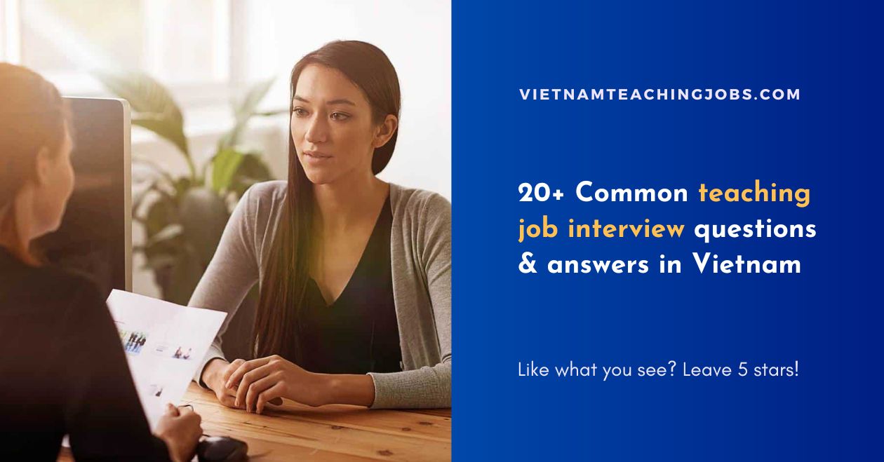 20+ Common teaching job interview questions & answers in Vietnam