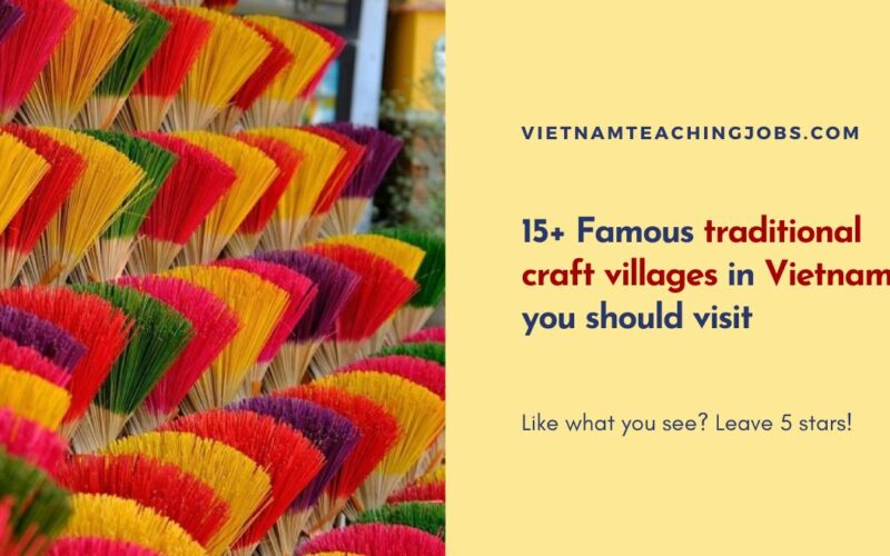 15+ Famous traditional craft villages in Vietnam you should visit