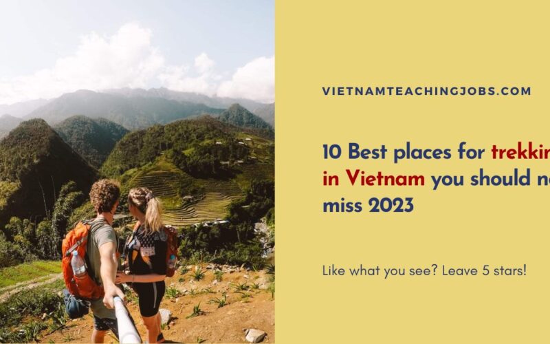 10 Best hiking trails for trekking in Vietnam you should not miss