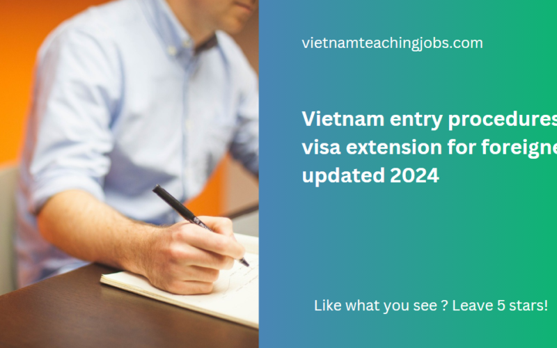 Vietnam entry procedures and visa extension for foreigners – updated 2024