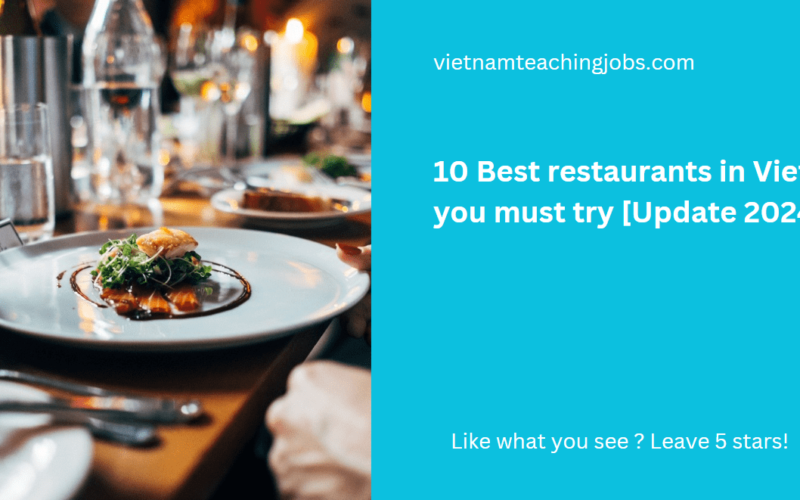 10 Best restaurants in Vietnam you must try [Update 2024]