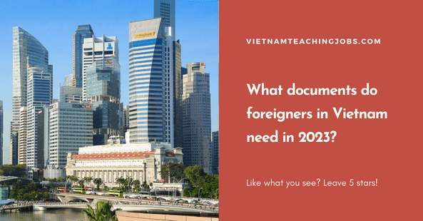 What documents do foreigners in Vietnam need in 2023?