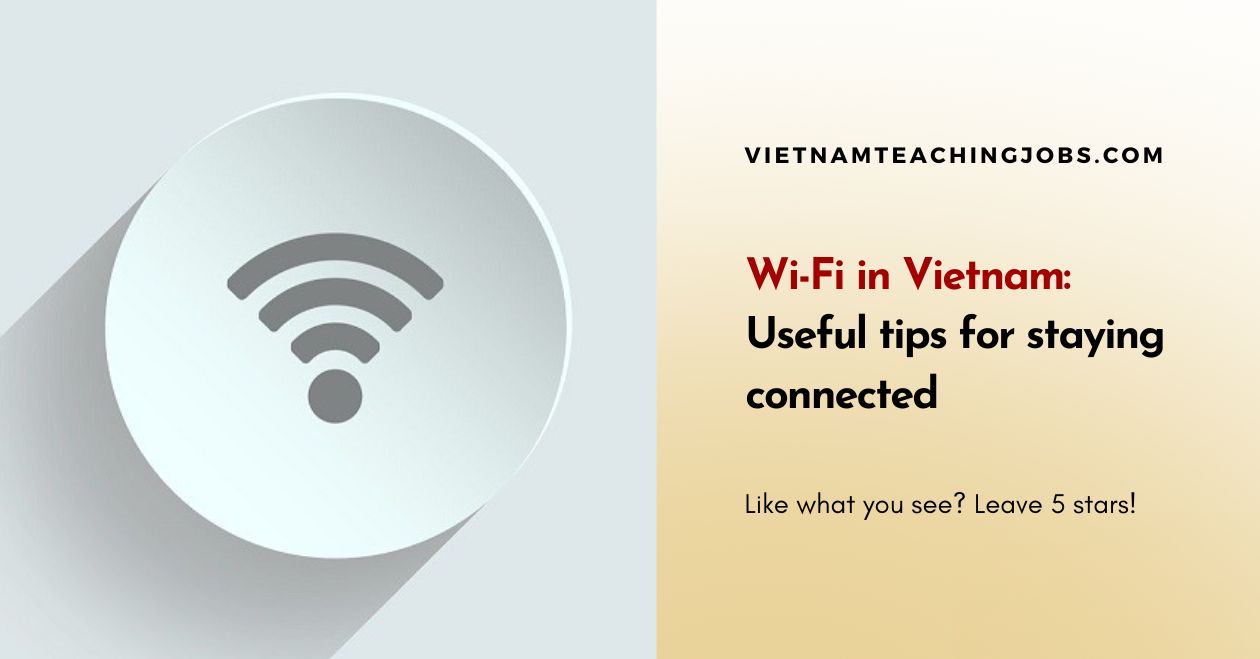 Wi-Fi in Vietnam: Useful tips for staying connected