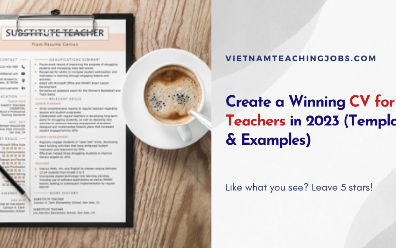 Create a Winning CV for Teachers in 2023 (Templates & Examples)