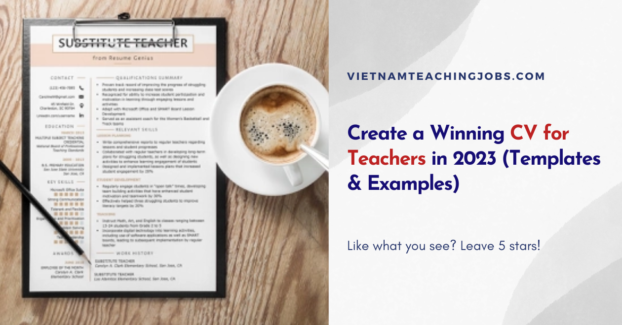 Create a Winning CV for Teachers in 2023 (Templates & Examples)