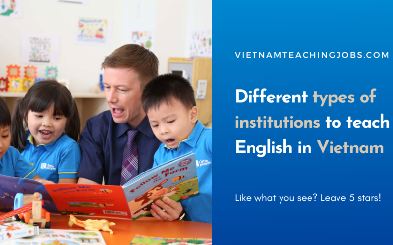 Different types of institutions to teach English in Vietnam